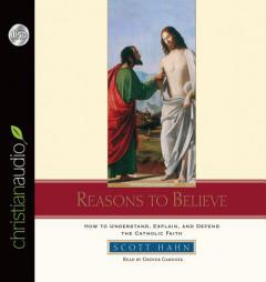 Reasons to Believe: How to Understand, Defend, and Explain the Catholic Faith by Scott Hahn Paperback Book