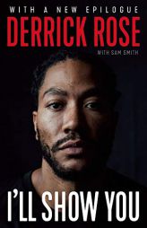 I'll Show You by Derrick Rose Paperback Book