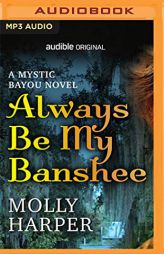 Always Be My Banshee (Mystic Bayou, 4) by Molly Harper Paperback Book