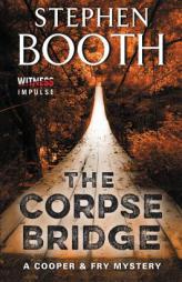 The Corpse Bridge: A Cooper & Fry Mystery by Stephen Booth Paperback Book