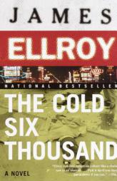 The Cold Six Thousand by James Ellroy Paperback Book