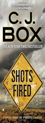 Shots Fired: Stories from Joe Pickett Country by C. J. Box Paperback Book
