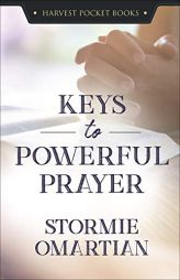 Keys to Powerful Prayer by Stormie Omartian Paperback Book