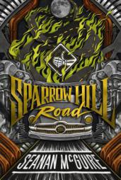 Sparrow Hill Road (Ghost Roads) by Seanan McGuire Paperback Book