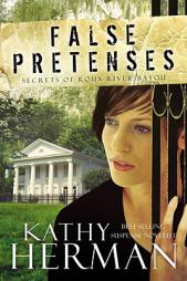 False Pretenses (Secrets of Roux River Bayou) by Kathy Herman Paperback Book