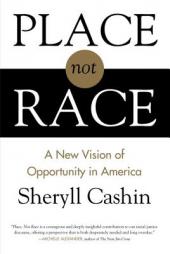 Place, Not Race: A New Vision of Opportunity in America by Sheryll Cashin Paperback Book
