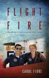 Flight through Fire by Carol Fiore Paperback Book