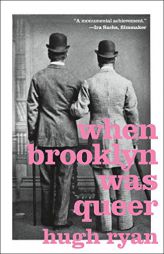 When Brooklyn Was Queer: A History by Hugh Ryan Paperback Book