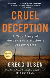 Cruel Deception: A True Story of Murder and a Mother's Deadly Game by Gregg Olsen Paperback Book