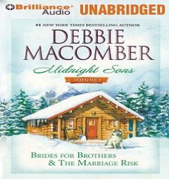 Midnight Sons Volume I: Brides for Brothers & The Marriage Risk by Debbie Macomber Paperback Book