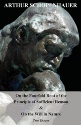 On the Fourfold Root of the Principle of Sufficient Reason by Arthur Schopenhauer Paperback Book