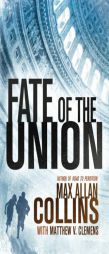 Fate of the Union by Max Allan Collins Paperback Book