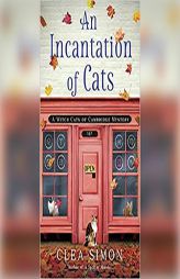 An Incantation of Cats (Witch Cats of Cambridge) by Clea Simon Paperback Book