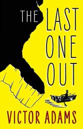 The Last One Out: A Novel by Victor Adams Paperback Book