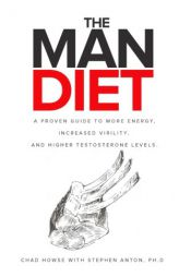 The Man Diet: a proven guide to more energy, increased virility, and higher testosterone levels. by Chad Howse Paperback Book