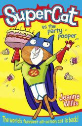 Supercat vs The Party Pooper (Supercat, Book 2) by Jeanne Willis Paperback Book