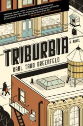 Triburbia: A Novel by Karl Taro Greenfeld Paperback Book