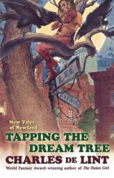 Tapping the Dream Tree (Newford) by Charles de Lint Paperback Book