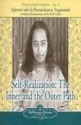 Self-realization: The Inner And the Outer Path (Collector's Series An Informal Talk By Paramahansa Yogananda) by Paramahansa Yogananda Paperback Book