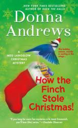 How the Finch Stole Christmas!: A Meg Langslow Christmas Mystery (Meg Langslow Mysteries) by Donna Andrews Paperback Book