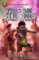 Tristan Strong Destroys the World (A Tristan Strong Novel, Book 2) (Tristan Strong, 2) by Kwame Mbalia Paperback Book