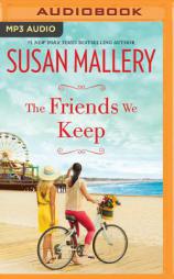 The Friends We Keep (Mischief Bay) by Susan Mallery Paperback Book