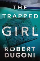 The Trapped Girl by Robert Dugoni Paperback Book