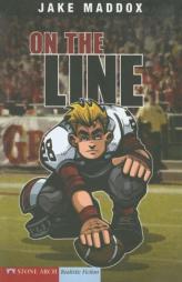 On the Line (Jake Maddox Sports Story) by Jake Maddox Paperback Book