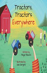 Tractors, Tractors Everywhere by Megan Newton Paperback Book
