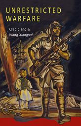 Unrestricted Warfare: China's Master Plan to Destroy America by Qiao Liang Paperback Book