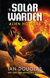 Alien Hostiles: Solar Warden Book Two (Solar Warden, 2) by Ian Douglas Paperback Book