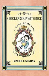 Chicken Soup with Rice: A Book of Months by Maurice Sendak Paperback Book
