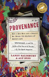 Provenance: How a Con Man and a Forger Rewrote the History of Modern Art by Laney Salisbury Paperback Book