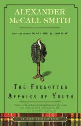 The Forgotten Affairs of Youth: An Isabel Dalhousie Novel (8) by Alexander McCall Smith Paperback Book