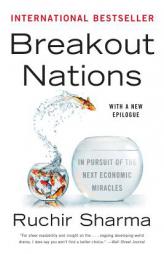 Breakout Nations: In Pursuit of the Next Economic Miracles by Ruchir Sharma Paperback Book