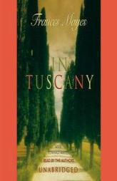 In Tuscany by Frances Mayes Paperback Book