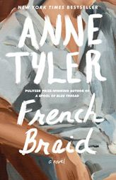 French Braid: A novel by Anne Tyler Paperback Book