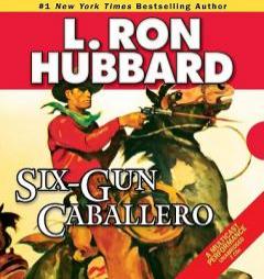 Six-Gun Caballero (Stories from the Golden Age) by L. Ron Hubbard Paperback Book