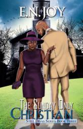 The Sunday Only Christian by E. N. Joy Paperback Book