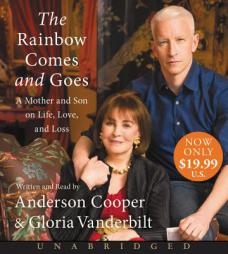 The Rainbow Comes and Goes Low Price CD: A Mother and Son On Life, Love, and Loss by Anderson Cooper Paperback Book