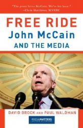 Free Ride: John McCain and the Media by David Brock Paperback Book