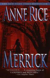 Merrick (Vampire/Witches Chronicles) by Anne Rice Paperback Book