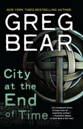 City at the End of Time by Greg Bear Paperback Book