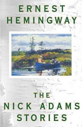 Nick Adams Stories by Ernest Hemingway Paperback Book