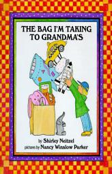 The Bag I'm Taking to Grandma's by Shirley Neitzel Paperback Book