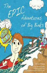 The Epic Adventures of Big Binks by Michael Castillo Paperback Book