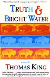 Truth and Bright Water by Thomas King Paperback Book
