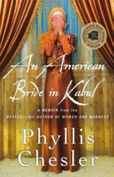 An American Bride in Kabul: A Memoir by Phyllis Chesler Paperback Book