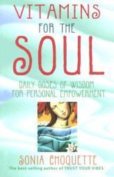 Vitamins for the Soul by Sonia Choquette Paperback Book