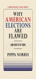Why American Elections Are Flawed (and How to Fix Them) by Pippa Norris Paperback Book